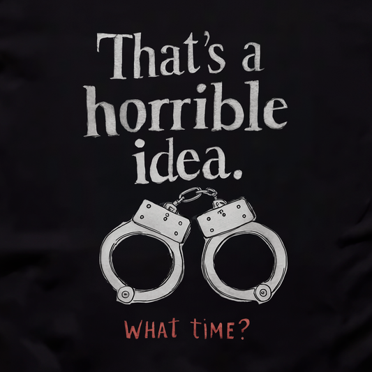 Horrible Idea Unisex Tee