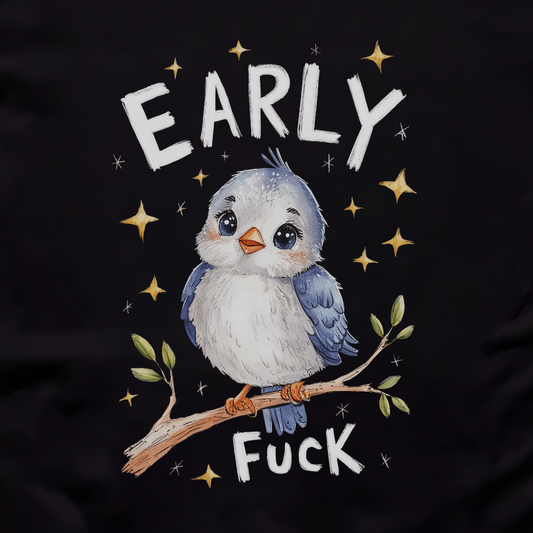 Early F*ck Unisex Tee