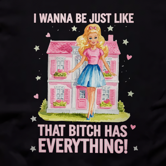 That Bitch Has Everything Unisex Tee