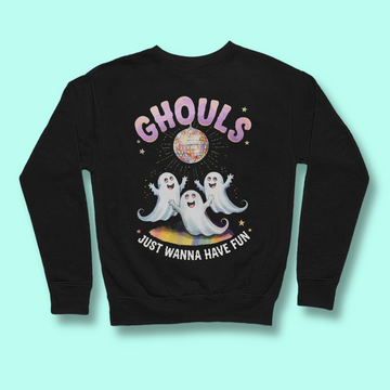 Ghouls Just Wanna Have Fun Unisex Sweatshirt