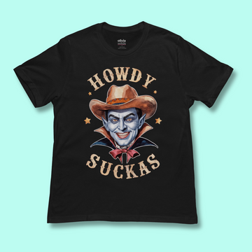 Howdy Suckas Unisex Tee