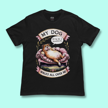 My Dog Walks All Over Me Unisex Tee