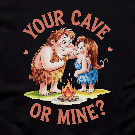 Your Cave Or Mine Unisex Tee